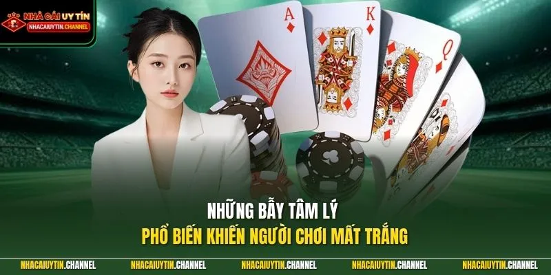 Những bẫy tâm lý phổ biến khiến người chơi mất trắng