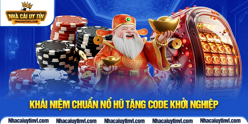 Khái niệm chuẩn nổ hũ tặng code khởi nghiệp